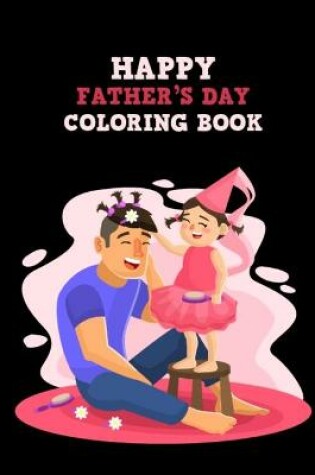 Cover of Happy Father's Day Coloring Book