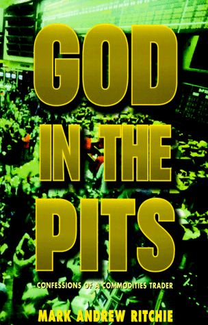 Book cover for God in the Pits: Confessions of a Commodities Trader