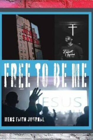 Cover of Free to Be Me Mens Faith Journal