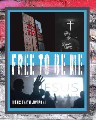 Book cover for Free to Be Me Mens Faith Journal