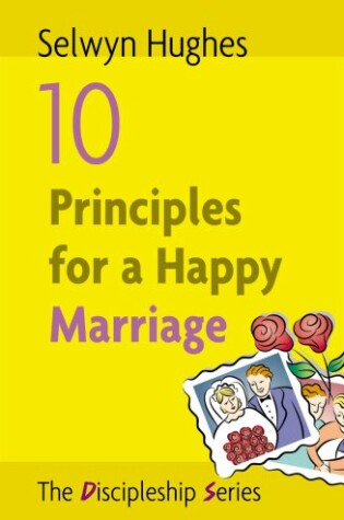 Cover of 10 Principles for a Happy Marriage