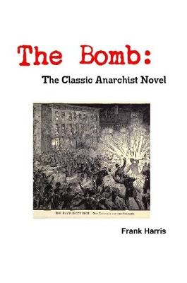 Book cover for The Bomb: The Classic Anarchist Novel