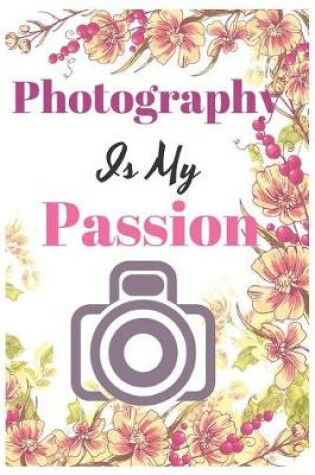 Cover of Photography Is My Passion