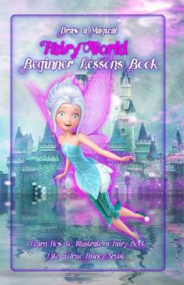 Book cover for Draw a Magical Fairy World ? Beginner Lessons Book