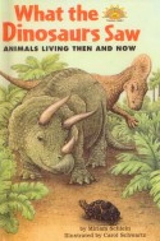Cover of What the Dinosaurs Saw