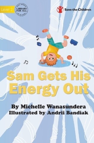 Cover of Sam Gets His Energy Out