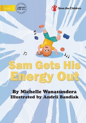 Book cover for Sam Gets His Energy Out