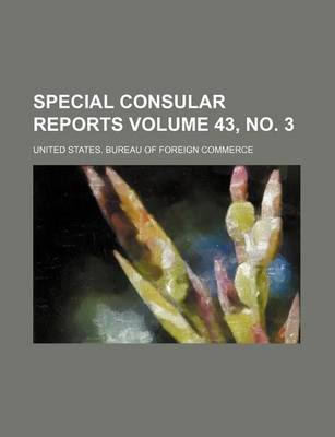 Book cover for Special Consular Reports Volume 43, No. 3