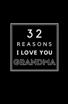 Book cover for 32 Reasons I Love You Grandma