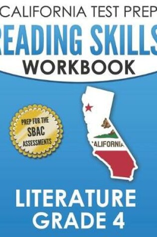 Cover of CALIFORNIA TEST PREP Reading Skills Workbook Literature Grade 4