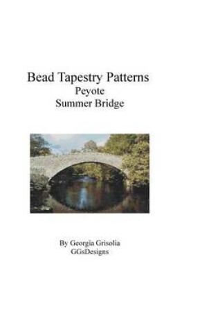 Cover of Bead Tapestry Patterns Peyote Summer Bridge