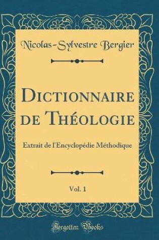 Cover of Dictionnaire de Theologie, Vol. 1