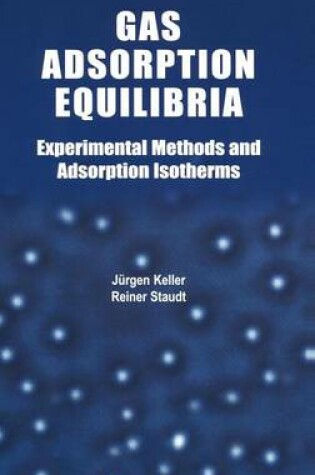 Cover of Gas Adsorption Equilibria: Experimental Methods and Adsorptive Isotherms