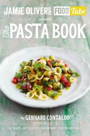 Cover of Jamie’s Food Tube: The Pasta Book