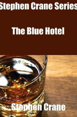 Cover of Stephen Crane Series: The Blue Hotel