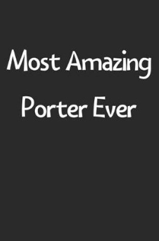 Cover of Most Amazing Porter Ever