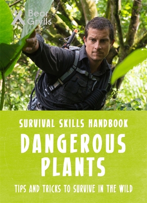 Book cover for Bear Grylls Survival Skills: Dangerous Plants