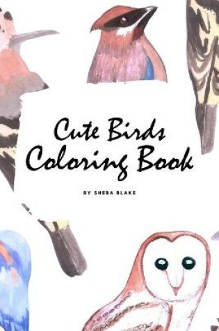 Cover of Cute Birds Coloring Book for Children (6x9 Coloring Book / Activity Book)