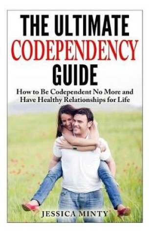 Cover of The Ultimate Codependency Guide