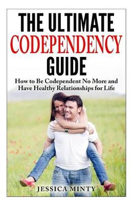 Book cover for The Ultimate Codependency Guide