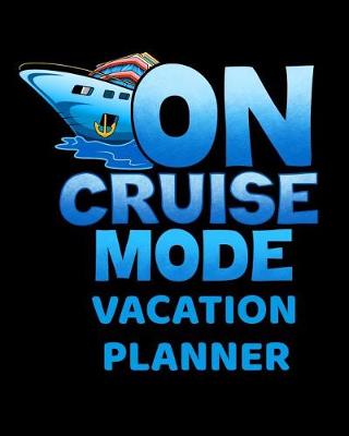 Book cover for On Cruise Mode Cruise Vacation Planner