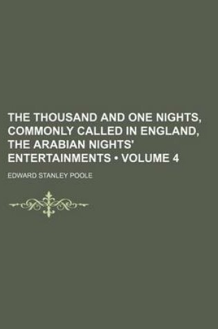 Cover of The Thousand and One Nights, Commonly Called in England, the Arabian Nights' Entertainments (Volume 4)