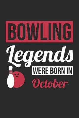 Book cover for Bowling Legends Were Born In October - Bowling Journal - Bowling Notebook - Birthday Gift for Bowler