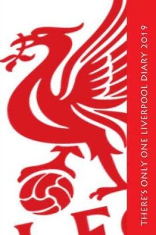 Cover of There's Only One Liverpool Diary 2019