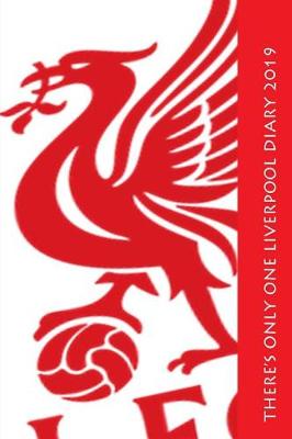 Book cover for There's Only One Liverpool Diary 2019