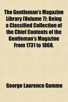 Book cover for The Gentleman's Magazine Library (Volume 7); Being a Classified Collection of the Chief Contents of the Gentleman's Magazine from 1731 to 1868.