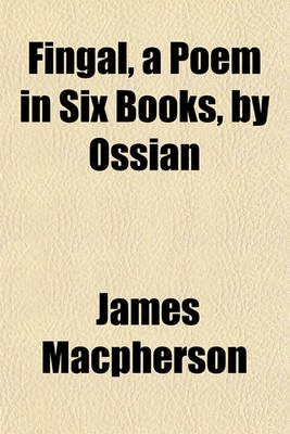 Book cover for Fingal, a Poem in Six Books, by Ossian