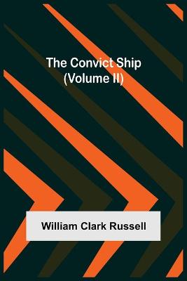 Book cover for The Convict Ship (Volume II)