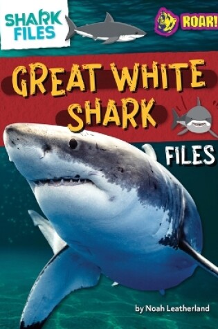 Cover of Great White Shark Files