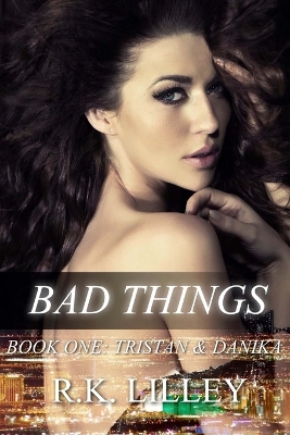 Bad Things by R K Lilley