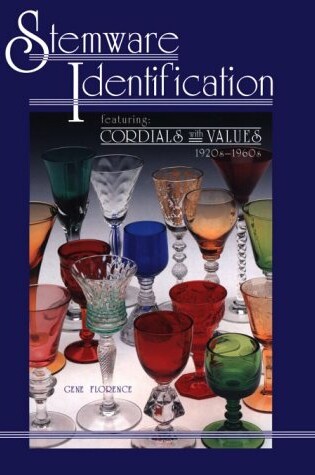 Cover of Stemware Identification Featuring Cordials with Values, 1920's-60's