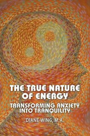 Cover of The True Nature of Energy