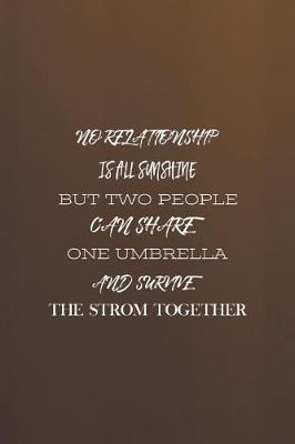 Book cover for No Realtionship Is All Sunshine But Two People Can Share An Umbrella And Survive The Strom Together