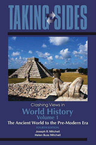 Cover of Taking Sides: Clashing Views in World History, Volume 1: The Ancient World to the Pre-Modern Era