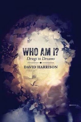 Cover of Who Am I? Drugs to Dreams