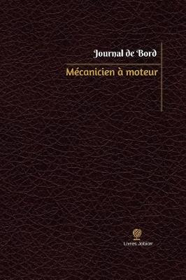 Cover of Mecanicien a moteur Journal de bord