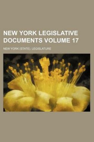 Cover of New York Legislative Documents Volume 17