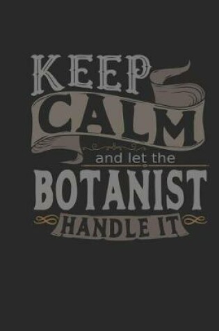 Cover of Keep Calm and Let the Botanist Handle It