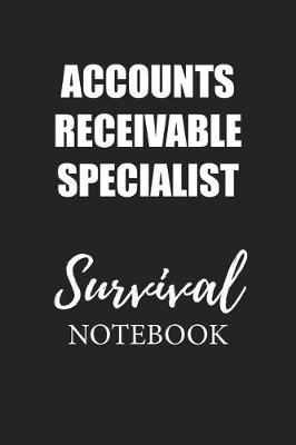 Book cover for Accounts Receivable Specialist Survival Notebook