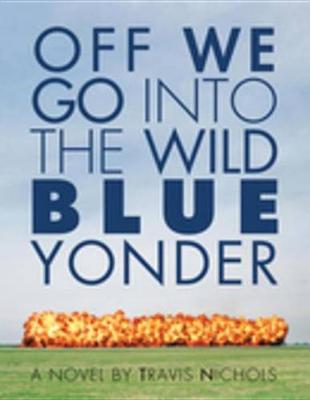 Book cover for Off We Go Into the Wild Blue Yonder
