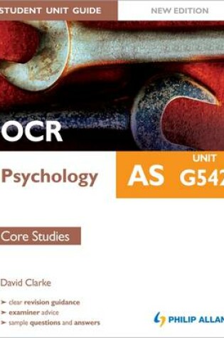 Cover of OCR AS Psychology Student Unit Guide: Unit G542 Core Studies