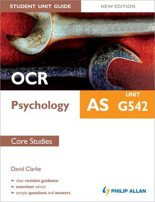 Book cover for OCR AS Psychology Student Unit Guide: Unit G542 Core Studies