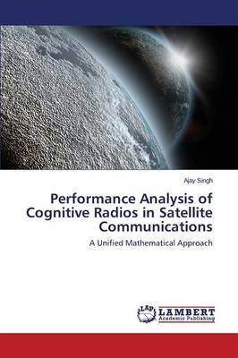 Book cover for Performance Analysis of Cognitive Radios in Satellite Communications