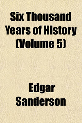 Book cover for Six Thousand Years of History (Volume 5)