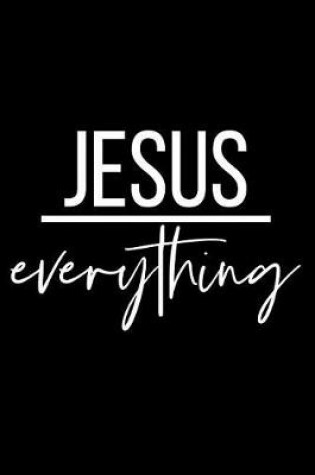 Cover of Jesus Everything