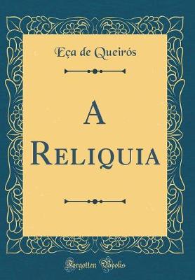 Book cover for A Reliquia (Classic Reprint)